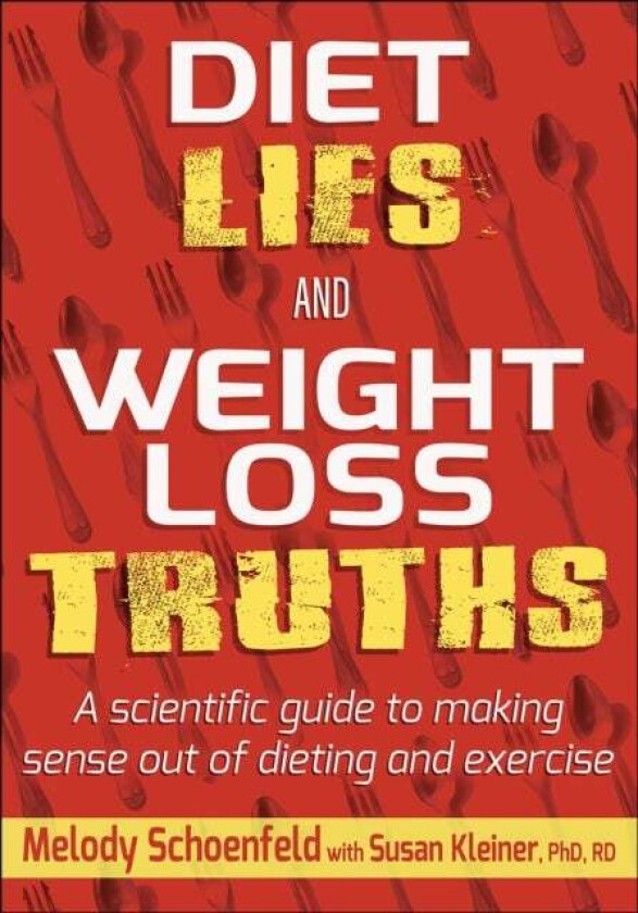 Diet Lies and Weight Loss Truths av Melody Schoenfeld, Susan M. Kleiner