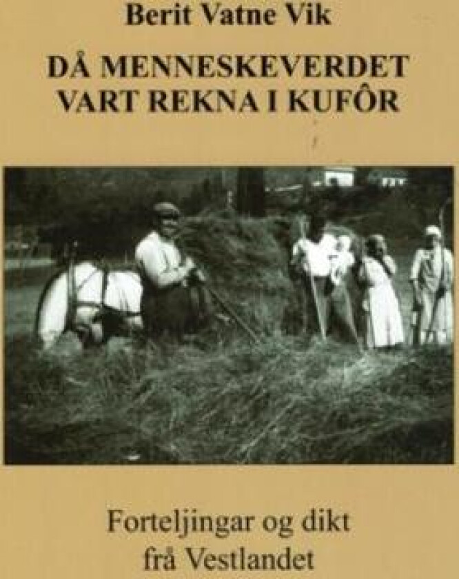 Då menneskeverdet vart rekna i kufôr av Berit Vatne Vik