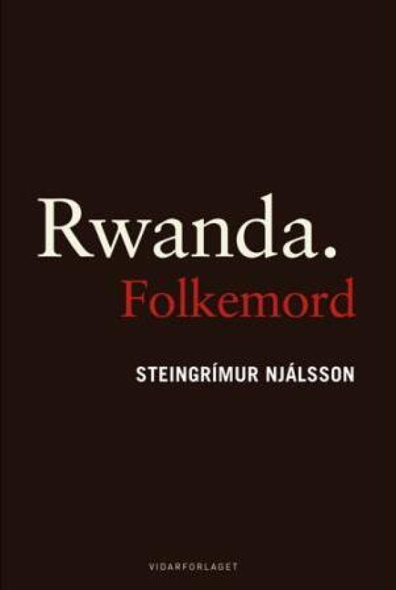 Rwanda. Folkemord av Steingrímur Njálsson