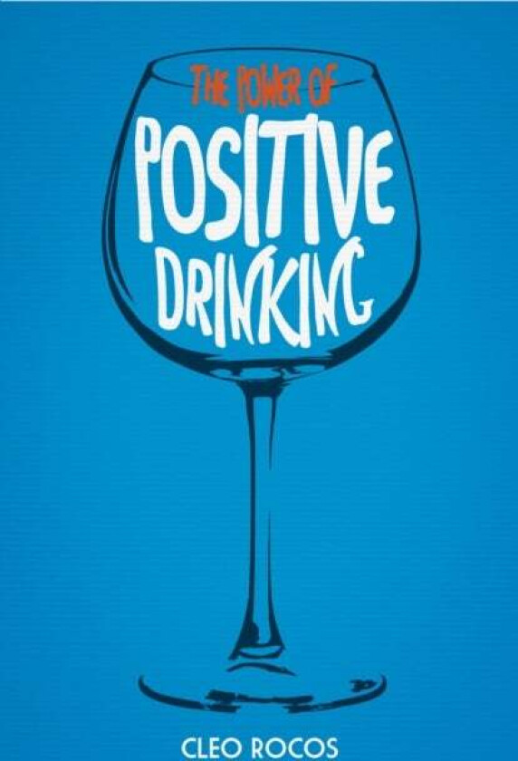 The Power of Positive Drinking av Cleo Rocos