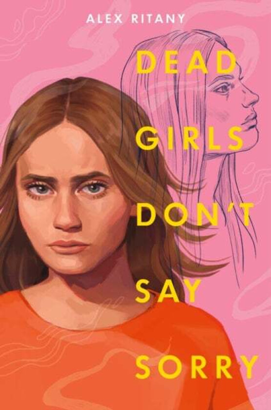 Dead Girls Don't Say Sorry av Alex Ritany
