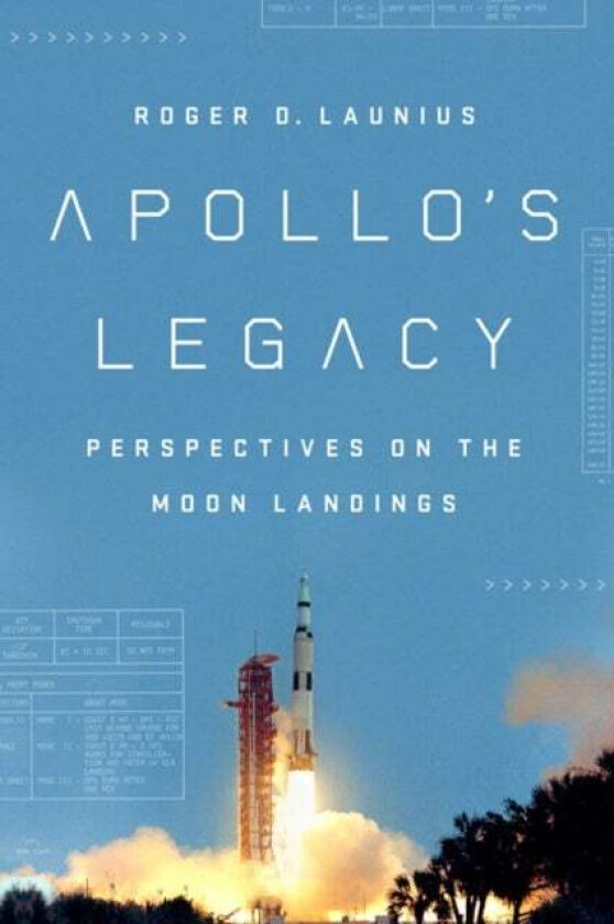Apollo'S Legacy av Roger D. (Roger D. Launius) Launius