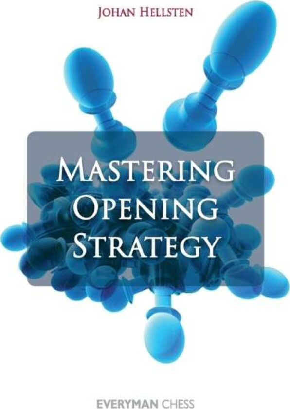 Mastering Opening Strategy av Johan Hellsten
