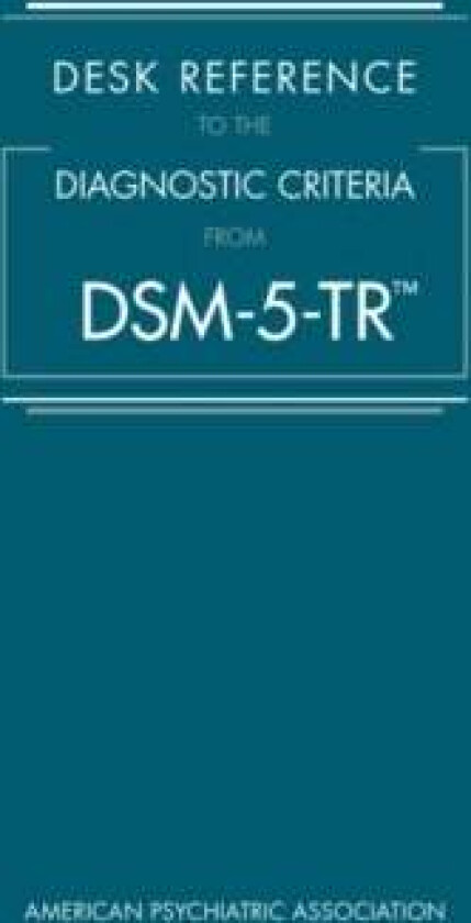Desk Reference to the Diagnostic Criteria From DSM-5-TR (R) av American Psychiatric Association