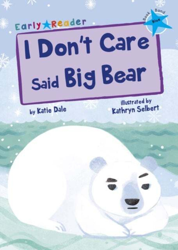 I Don't Care Said Big Bear av Katie Dale