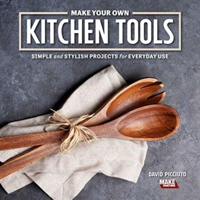 Make Your Own Kitchen Tools av David Picciuto