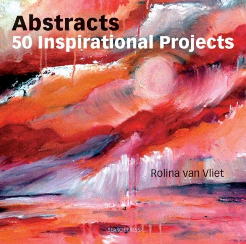 Abstracts: 50 Inspirational Projects av Rolina van Vliet
