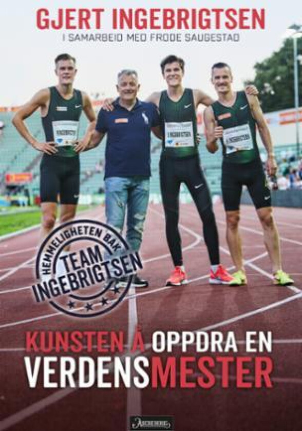 Kunsten å oppdra en verdensmester av Gjert Ingebrigtsen, Frode Saugestad