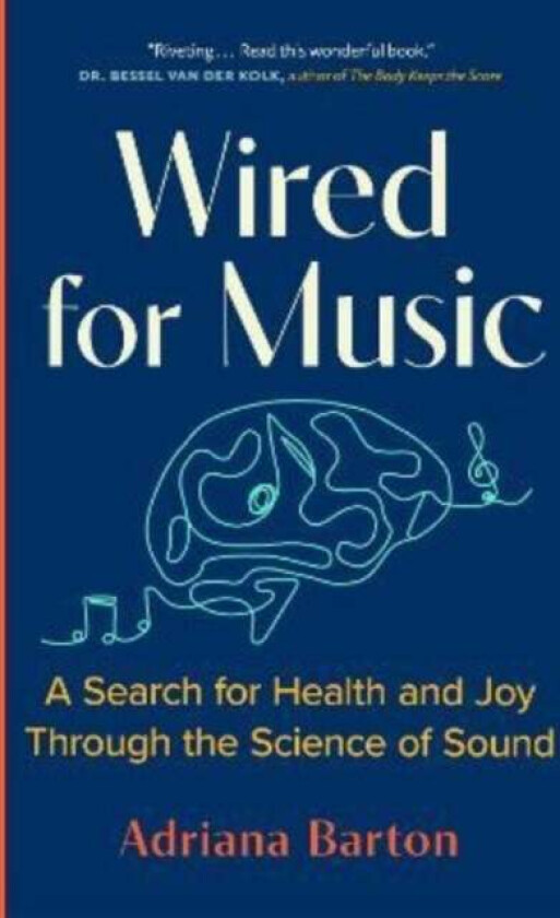Wired for Music av Adriana Barton