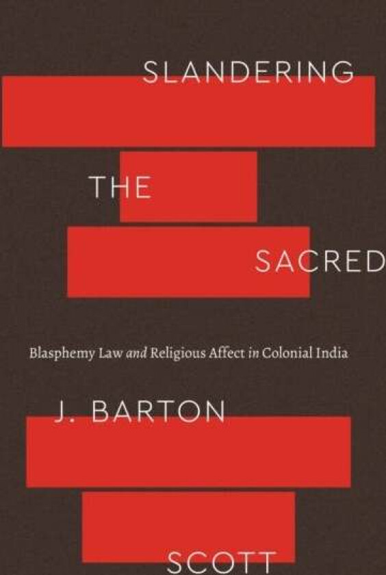 Slandering the Sacred av J. Barton Scott