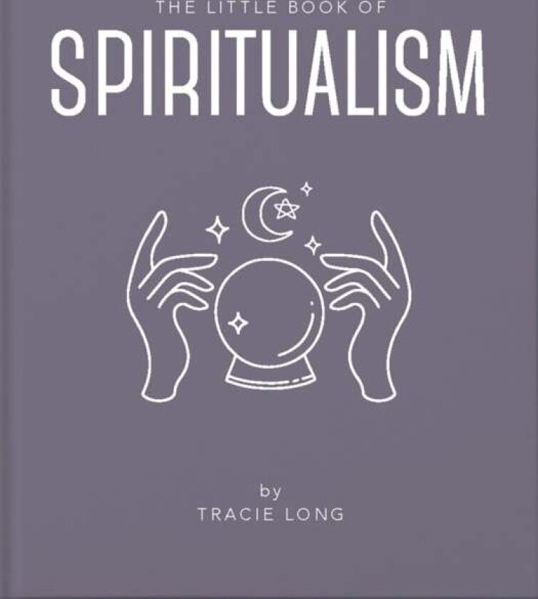 The Little Book of Spiritualism av Tracie Long