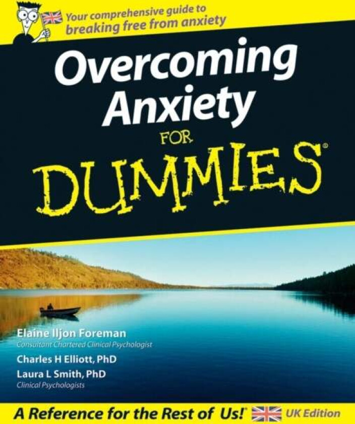 Overcoming Anxiety For Dummies, UK Edition av Elaine Iljon Foreman, Charles H. (Fielding Graduate Institute) Elliott, Laura L. (Presbyterian Medical G