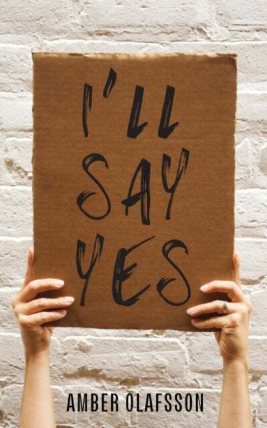 I'll Say Yes av Amber Olafsson