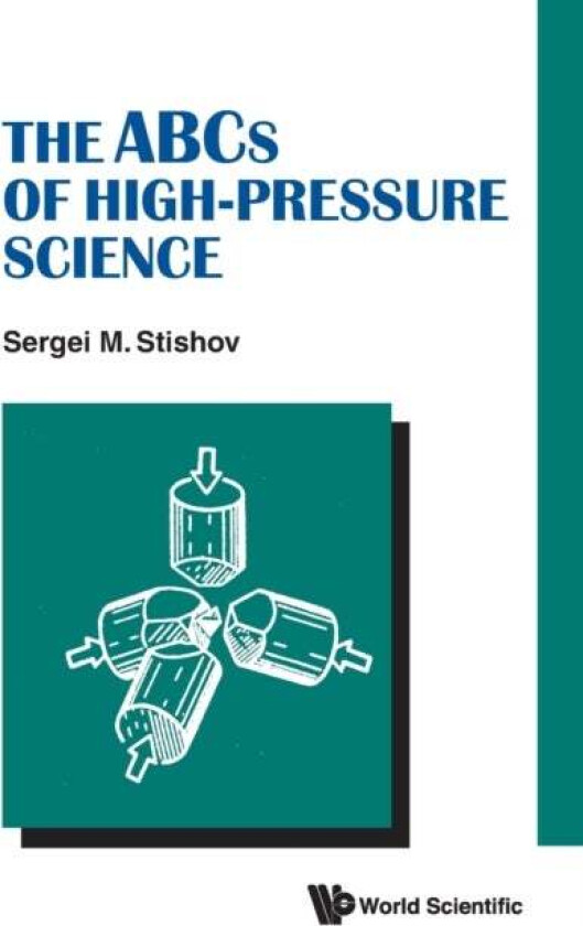Abcs Of High-pressure Science, The av Sergei M Stishov