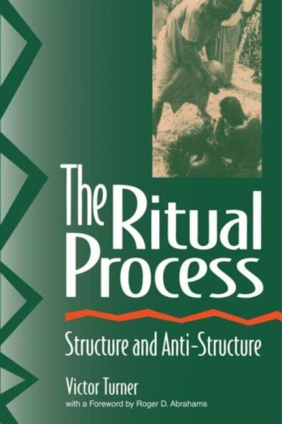 The Ritual Process av Victor Turner, Roger Abrahams, Alfred Harris