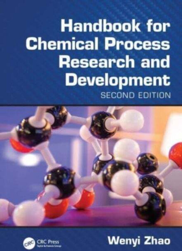 Handbook for Chemical Process Research and Development, Second Edition av Wenyi (Jacobus Pharmaceutical Company Princeton New Jersey USA) Zhao