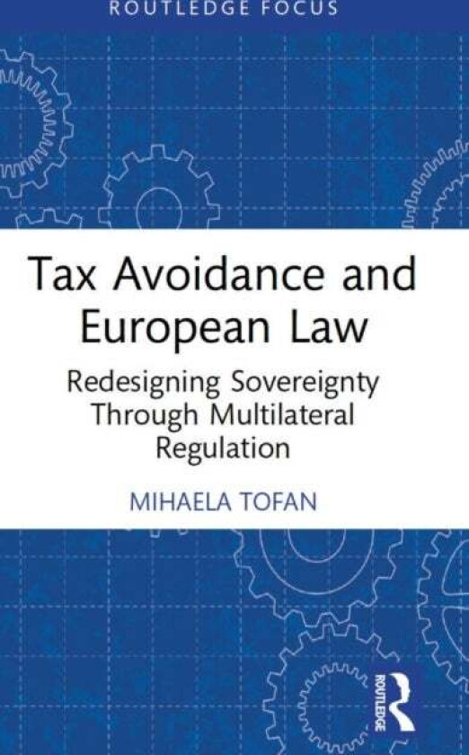 Tax Avoidance and European Law av Mihaela Tofan