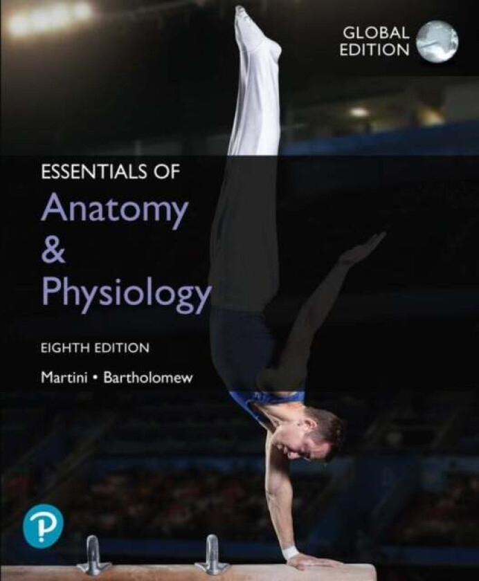 Essentials of Anatomy & Physiology, Global Edition av Frederic Martini, Edwin Bartholomew