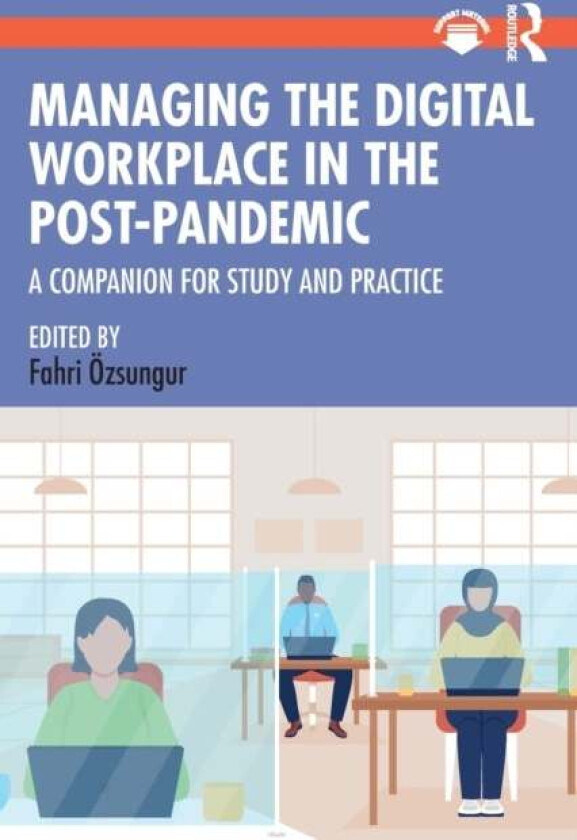 Managing the Digital Workplace in the Post-Pandemic