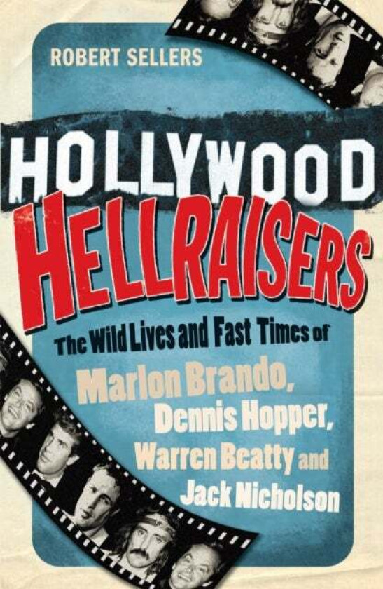 Hollywood Hellraisers av Robert Sellers