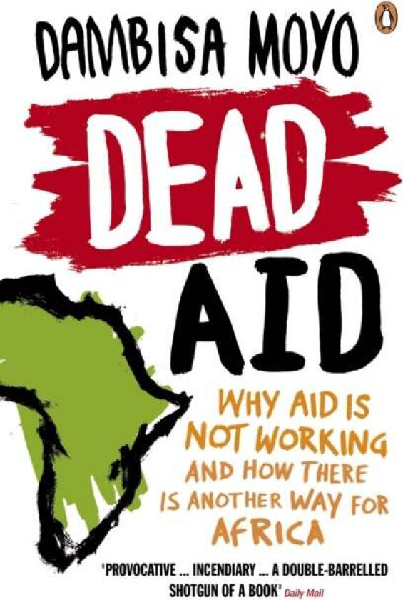 Dead Aid av Dambisa Moyo