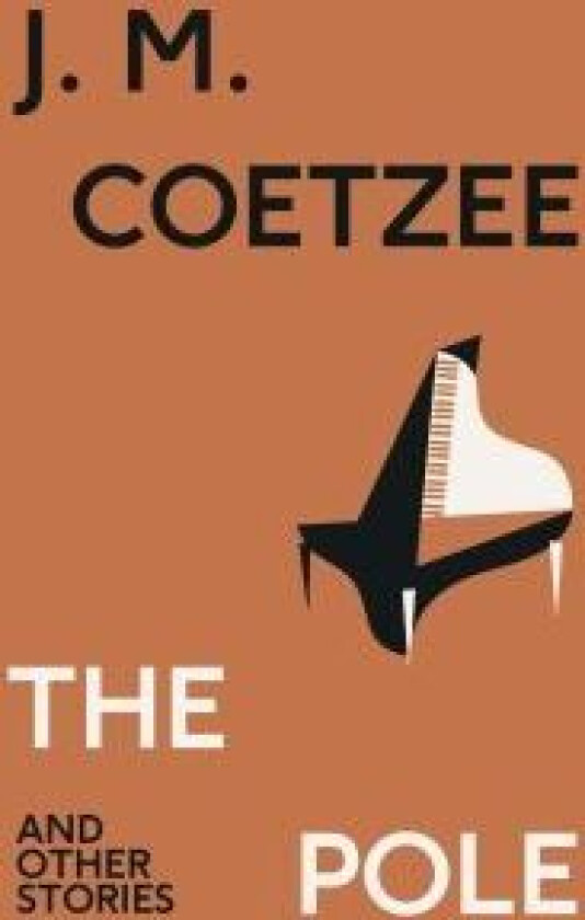 The Pole and Other Stories av J.M. Coetzee