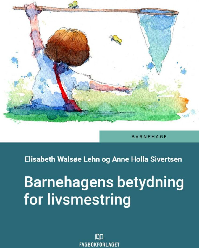 Barnehagens betydning for livsmestring av Elisabeth Walsøe Lehn, Anne Holla Sivertsen