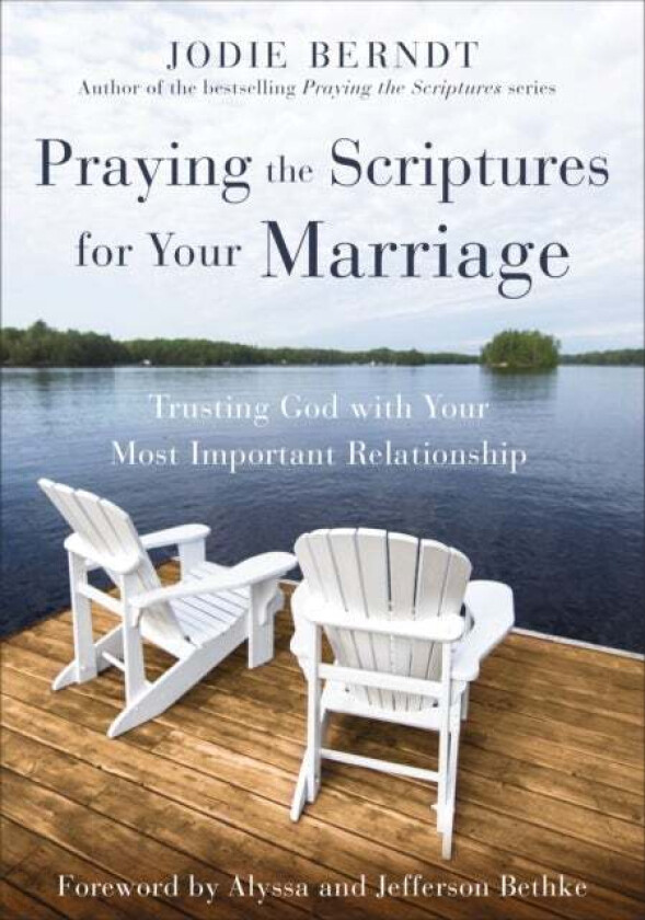 Praying the Scriptures for Your Marriage av Jodie Berndt