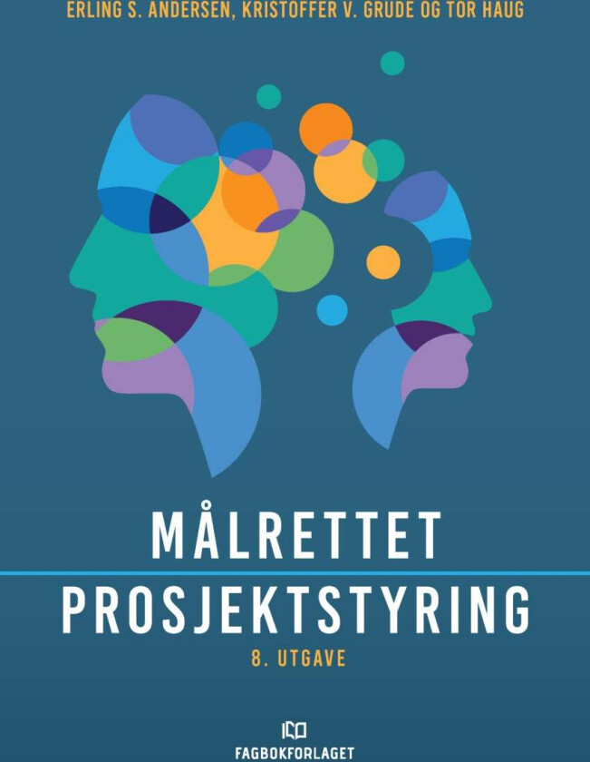 Målrettet prosjektstyring av Erling S. Andersen, Kristoffer V. Grude, Tor Haug