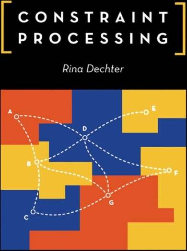 Constraint Processing av Rina (University of California Irvine) Dechter