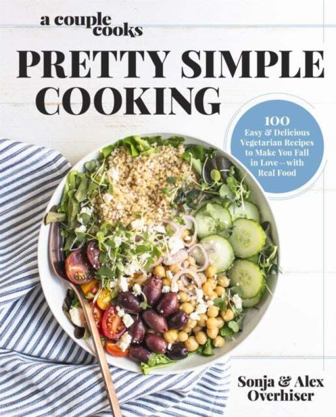 A Couple Cooks - Pretty Simple Cooking av Sonja Overhiser, Alex Overhiser