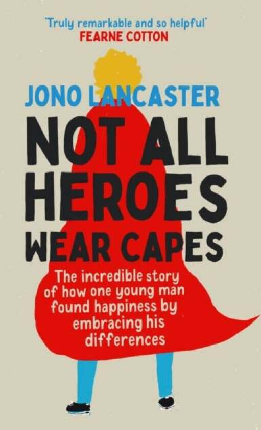 Not All Heroes Wear Capes av Jono Lancaster