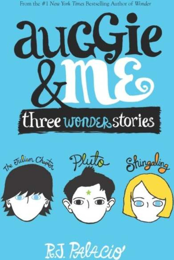 Auggie & Me Three Wonder Stories av R.J. Palacio