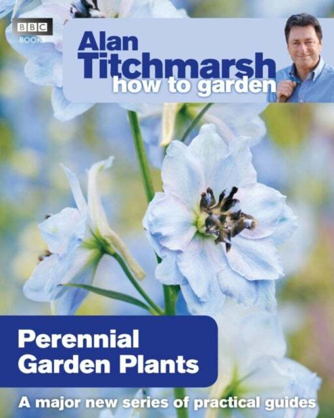 Alan Titchmarsh How to Garden: Perennial Garden Plants av Alan Titchmarsh