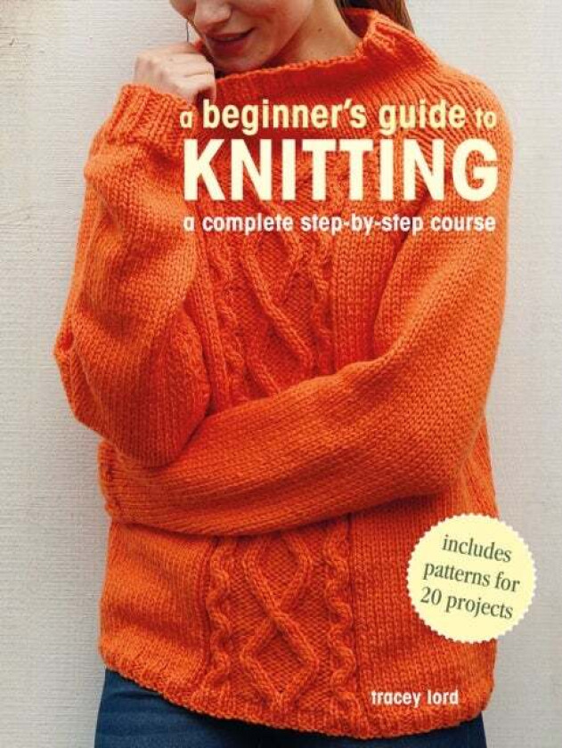 A Beginner's Guide to Knitting av Tracey Lord
