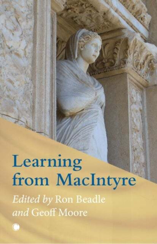 Learning from MacIntyre av Ron Beadle, Geoff Moore