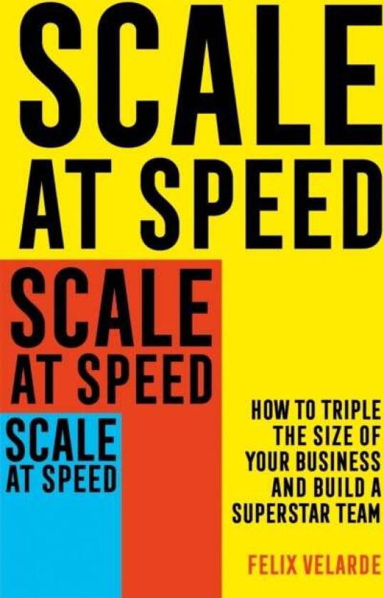 Scale at Speed av Felix Velarde
