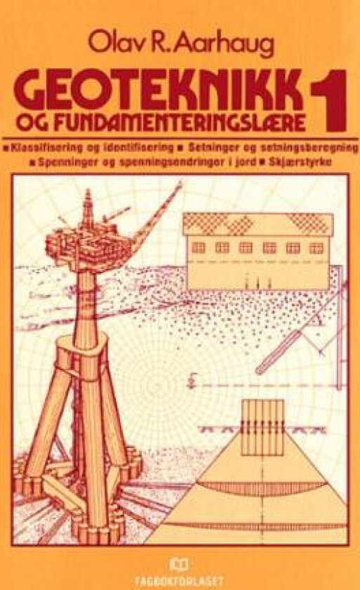 Geoteknikk og fundamenteringslære 1 av Olav R. Aarhaug
