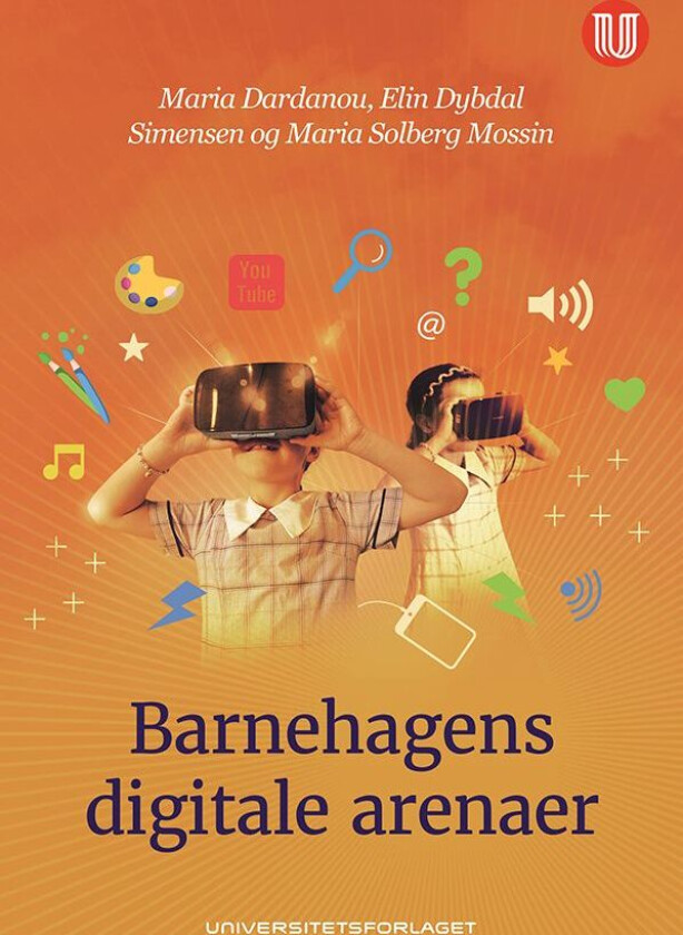 Barnehagens digitale arenaer av Maria Dardanou, Maria Solberg Mossin, Elin Dybdal Simensen