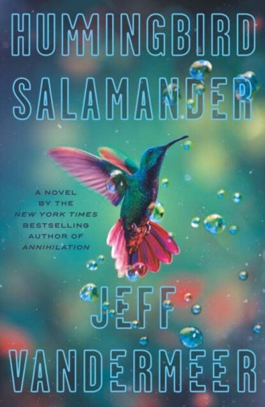 Hummingbird Salamander av Jeff VanderMeer