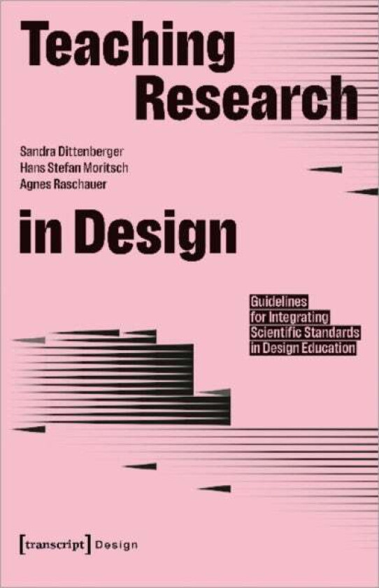 Teaching Research in Design av Sandra Dittenberger, Hans Stefan Moritsch, Agnes Raschauer