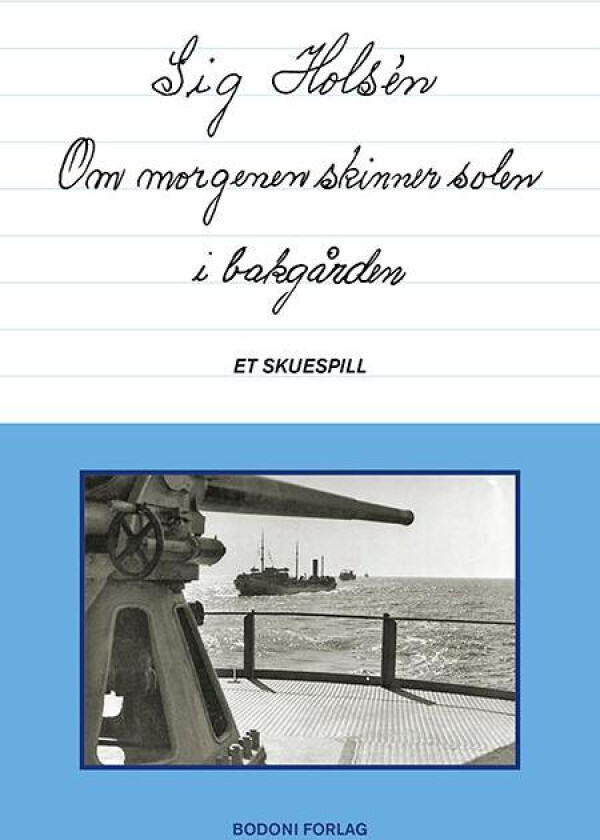 Om morgen skinner solen i bakgården av Sig Holsen