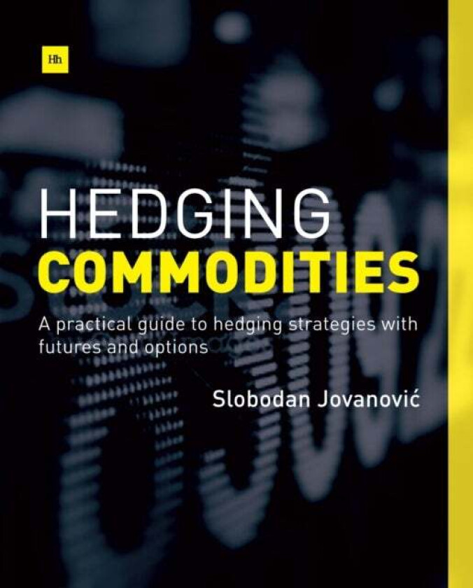 Hedging Commodities av Slobodan Jovanovic