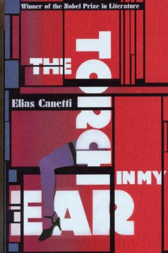 The Torch In My Ear av Elias Canetti