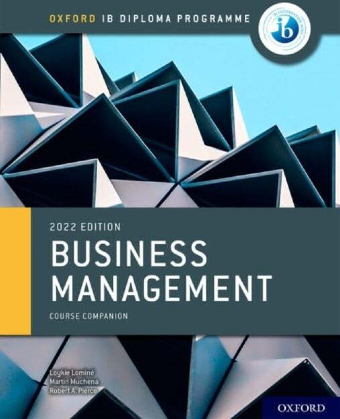 Oxford IB Diploma Programme: Business Management Course Book av Loykie Lomine, Martin Muchena, Robert A. Pierce