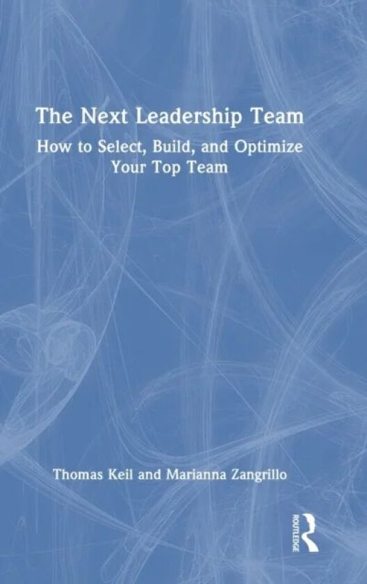 The Next Leadership Team av Thomas Keil, Marianna Zangrillo
