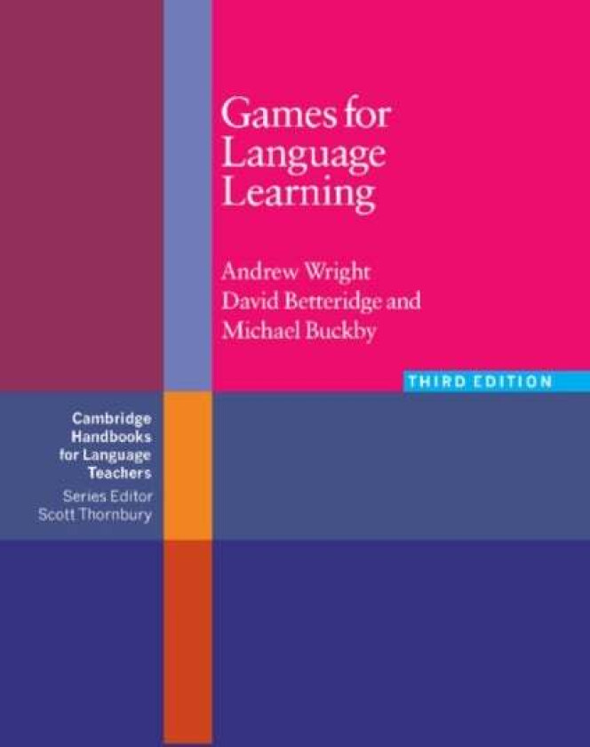 Games for Language Learning av Andrew Wright, David Betteridge, Michael Buckby