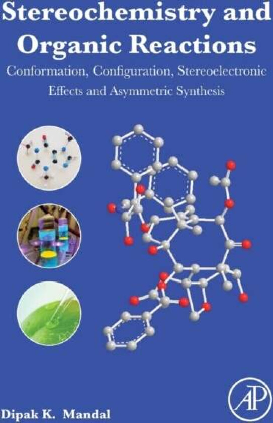 Stereochemistry and Organic Reactions av Dipak Kumar (Formerly of Presidency College/University Kolkata India) Mandal