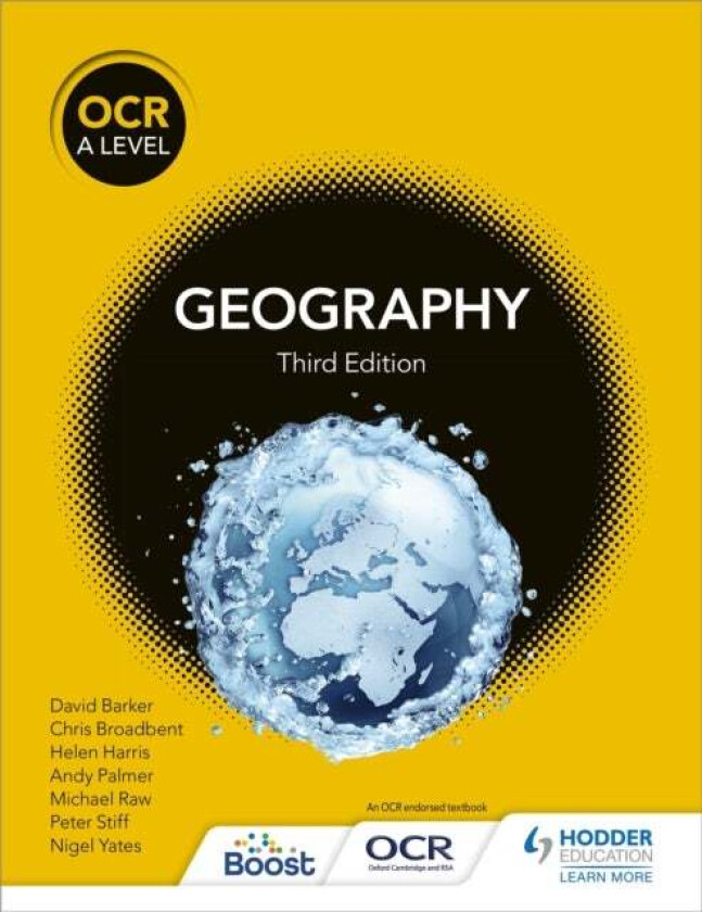 OCR A Level Geography Third Edition av David Barker, Michael Raw, Helen Harris, Andy Palmer, Peter Stiff, Nigel Yates, Chris Broadbent