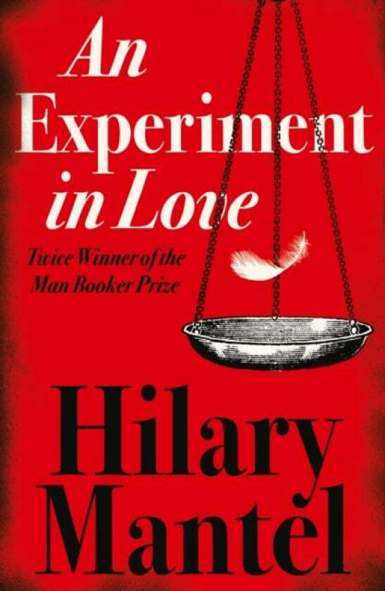 An Experiment in Love av Hilary Mantel